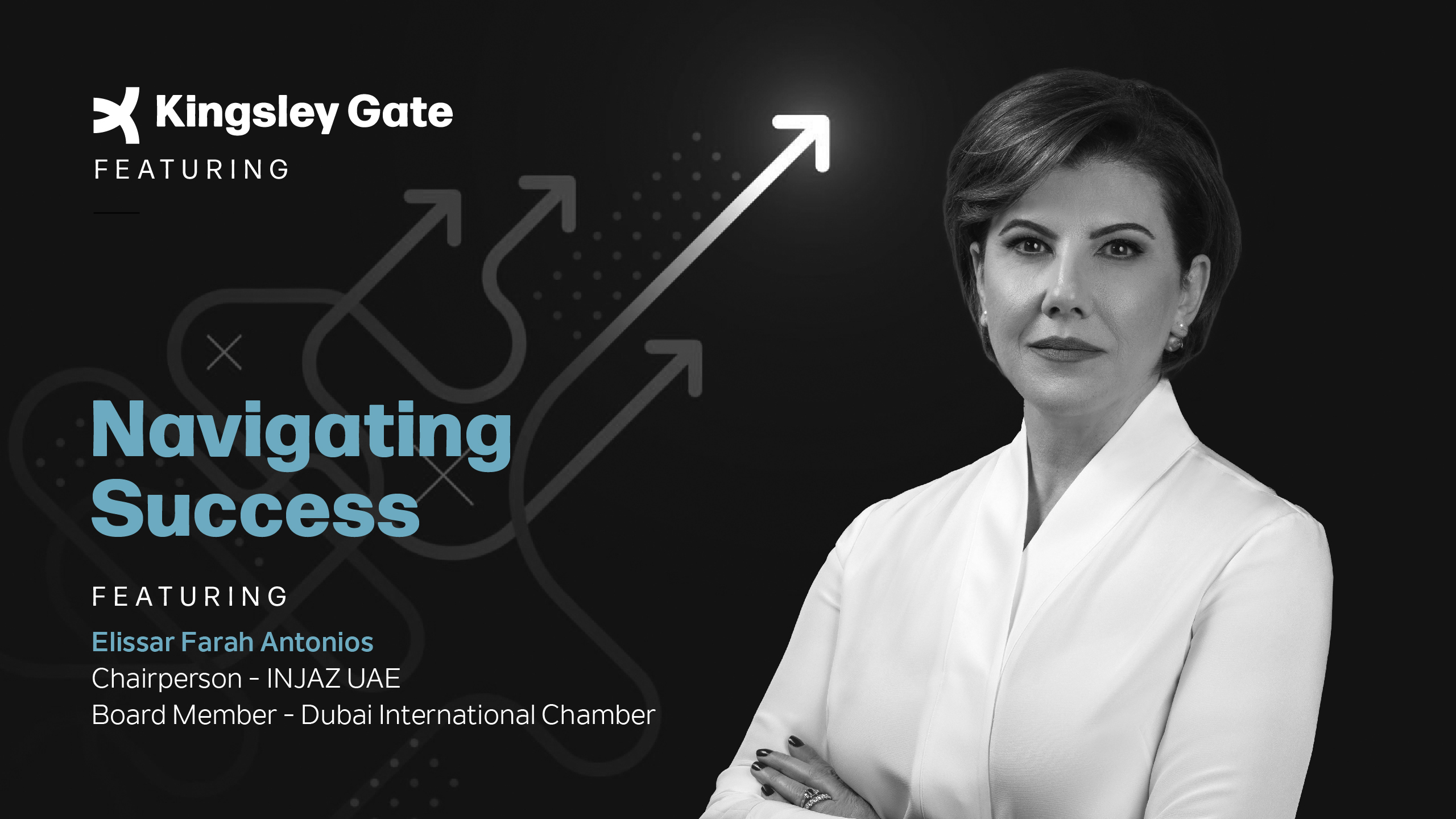 Navigating Success with Elissar Farah Antonios Kingsley Gate